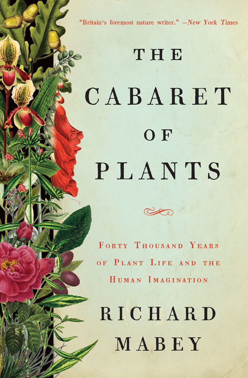 The Cabaret of Plants by Richard Mabey