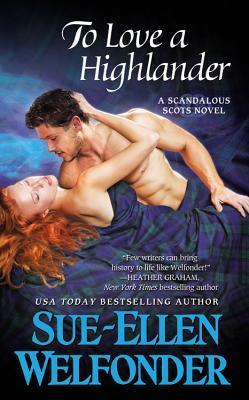 To Love a Highlander (Scandalous Scots) by Welfonder, Sue-Ellen (2014) Mass Market Paperback