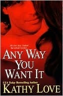 [Any Way You Want It] [Author: Kathy Love] [January, 2008]