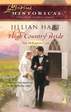 High Country Bride (The McKaslin Clan: Historical Series, Book 2) (Steeple Hill Love Inspired Historical #11) by Jillian Hart