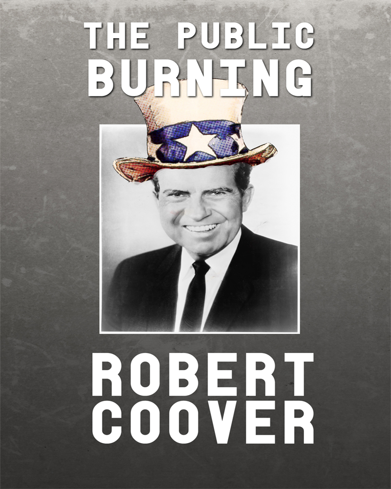 The PUBLIC BURNING. A Novel.