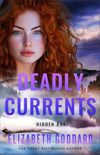 Deadly Currents (Hidden Bay Book #3): Action-Filled Christian Romantic Suspense with Mystery and Adventure