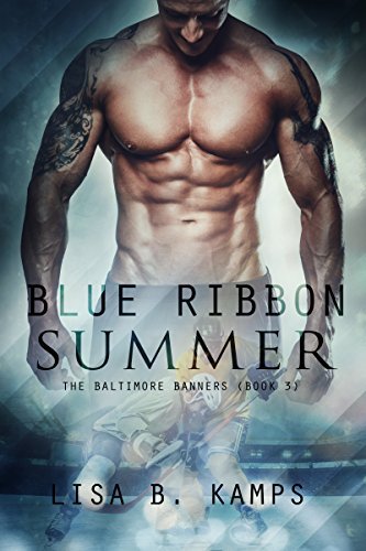 Blue Ribbon Summer (The Baltimore Banners) (Volume 3) by Lisa B. Kamps