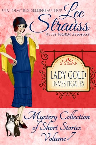 Lady Gold Investigates - Volume 7: companion short stories to Ginger Gold Mysteries