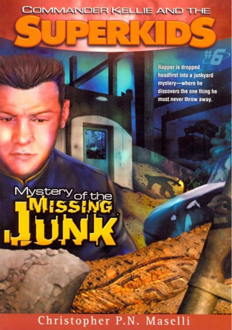 Mystery of the Missing Junk: Superkid Novel # 6